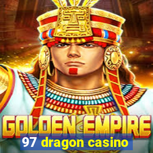 97 dragon casino